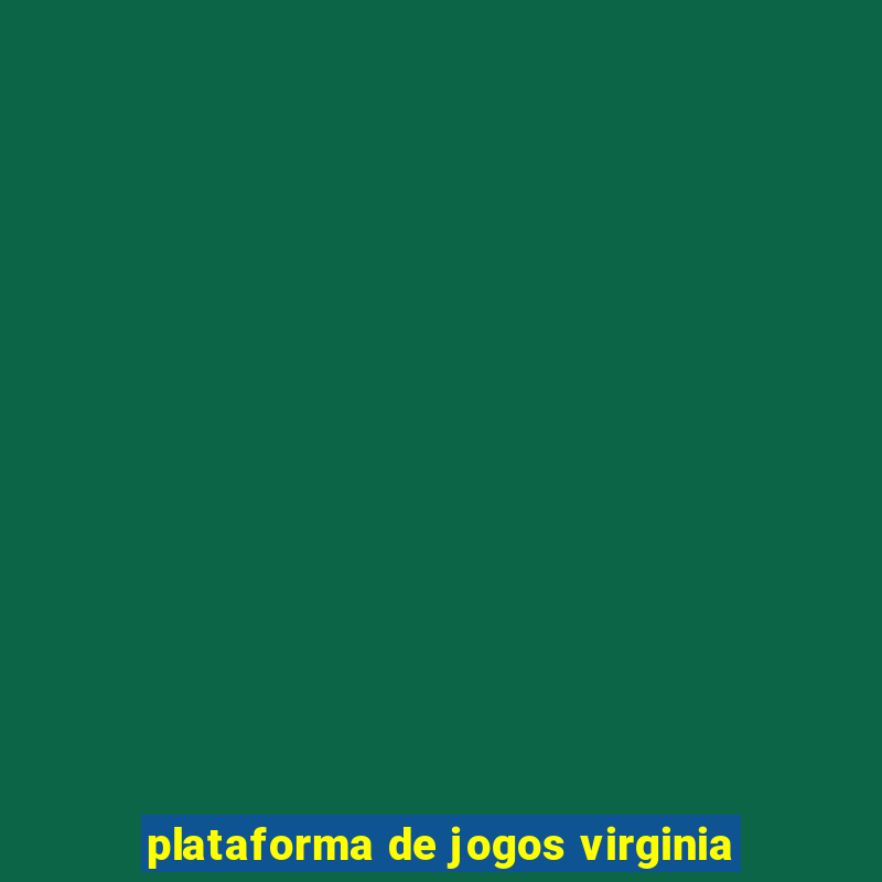 plataforma de jogos virginia